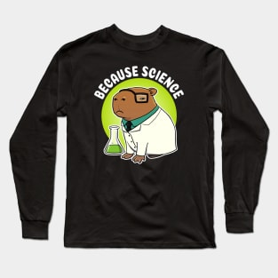 Because Science Capybara Science Long Sleeve T-Shirt